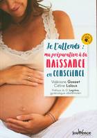 Je t'attends, Ma préparation à la naissance en conscience