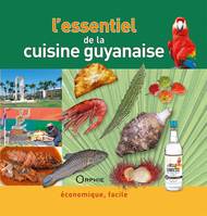 L'essentiel de la cuisine guyanaise - économique, facile