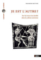 Je est l'autre?, Sur les traces du double dans la culture ancienne