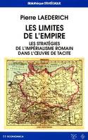 Les limites de l'Empire - les stratégies de l'impérialisme romain dans l'oeuvre de Tacite, les stratégies de l'impérialisme romain dans l'oeuvre de Tacite