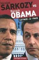 Sarkozy contre Obama. Le face, le face-à-face