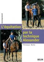 EQUITATION PAR LA TECHNIQUE ALEXANDER (L')