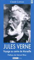 Jules Verne, voyage au centre de Marseille