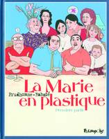 Première partie, La Marie en plastique (Tome 1)