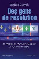 Des gens de résolution, Le passage du « Canada français » à l' « Ontario français »