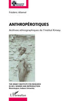 Anthropérotiques, Archives ethnographiques de l'institut Kinsey