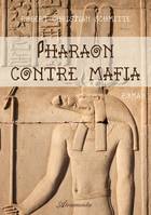 Pharaon contre mafia