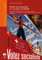 PARTIS SOCIALISTES ET CLASSE OUVRIERE. RUPTURES ET CONTINUITES DU LIE N ELECTORAL EN SUISSE, EN AUTR