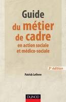 Guide du métier de cadre et responsable en action sociale et médico-sociale - 3e éd.