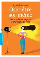 Oser être soi-même, Les nouveaux moyens d'affirmation de soi