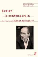 Écrire le contemporain, Sur l'œuvre de laurent mauvignier