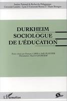 Durkheim, sociologue de l'éducation, Journées d'étude 15-16 octobre 1992