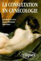 consultation en gynécologie (La), sémiologie gynécologique