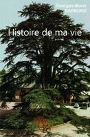 Histoire de ma vie, Itinéraire