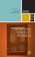 Médiations visibles et invisibles, Essais critiques sur les dispositifs médiatiques contemporains