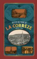 Petite histoire de la Corrèze, Un territoire et ses habitants de la préhistoire au début du xxie siècle