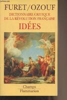 Dictionnaire critique de la Révolution française., Idées, Dictionnaire critique revolution francaise : idees ***** no 267