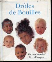 Drôles de bouilles, un tout premier livre d'images