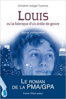 Louis ou La fabrique d'un drôle de genre