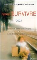 Spécial survivre 2023, en cas de crise économique ou de catastrophe naturelle