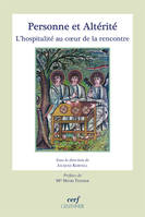 Personne et Altérité - L'hospitalité au cœur de la rencontre, l'hospitalité au coeur de la rencontre