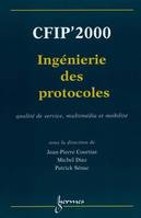 CFIP'2000, ingénierie des protocoles - qualité de service, multimédia et mobilité, qualité de service, multimédia et mobilité