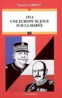 1914 - Une Europe se joue sur la Marne