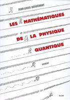 Les mathématiques de la physique quantique