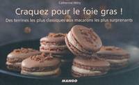 Craquez pour le foie gras !, Des terrines les plus classiques aux macarons les plus surprenants