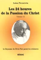 Les 24 heures de la Passion du Christ., 11, 24 HEURES DE LA PASSION DU CHRIST VOL.11