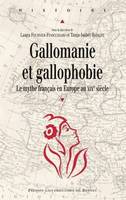 Gallomanie et gallophobie, Le mythe français en Europe au XIXe siècle