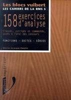 158 exercices d'analyse, classés, corrigés et commentés, posés à l'oral des concours