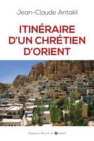 Itinéraire d'un chrétien d'Orient, Il était une fois le Liban