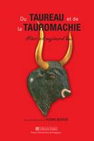 Du taureau et de la tauromachie, Hier et aujourd'hui