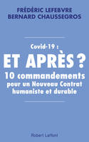 Covid-19 : et après ?, 10 commandements pour un Nouveau Contrat humaniste et durable