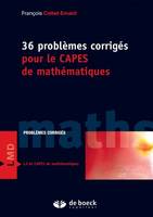 36 problèmes corrigés pour le CAPES de mathématiques...