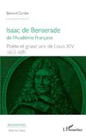 Isaac de Benserade, de l'Académie française, Poète et grand ami de louis xiv