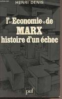 Économie de Marx. Hist.d'un échec, histoire d'un échec
