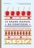 Le grand manuel du confiseur, Et vos gourmandises d'enfant deviennent réalités