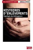 Histoires d'enlèvements, Typologie des kidnappeurs