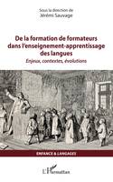 De la formation de formateurs dans l'enseignement-apprentissage des langues, Enjeux, contextes, évolutions