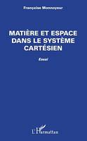 Matière et espace dans le système cartésien, Essai