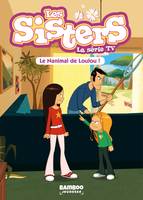 4, Les Sisters - La Série TV - Poche - tome 04, Le nanimal de Loulou