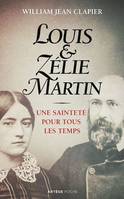 Louis et Zélie Martin, Une sainteté pour tous les temps
