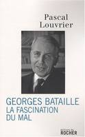 Georges Bataille, La fascination du Mal