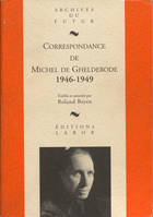 6, Correspondance de Michel de Ghelderode