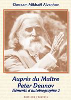 Afin de devenir un livre vivant, 2, AUPRES DU MAITRE PETER DEUNOV, élements d'autobiographie 2