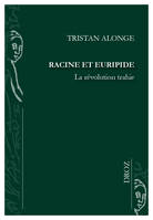 Racine et Euripide, La révolution trahie