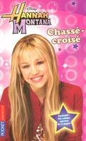 3, Hannah Montana - tome 3 Chassé-croisé, exclusif ! Un cahier photos de 8 pages !