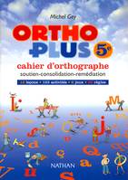 Ortho Plus 5e cahier d'orthographe, cahier d'orthographe...